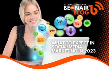 The Beonair Network Blog:What to Expect in Social Media Marketing in 2023