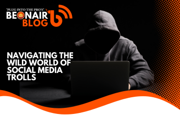 The Beonair Network Blog: Navigating the Wild World of Social Media Trolls