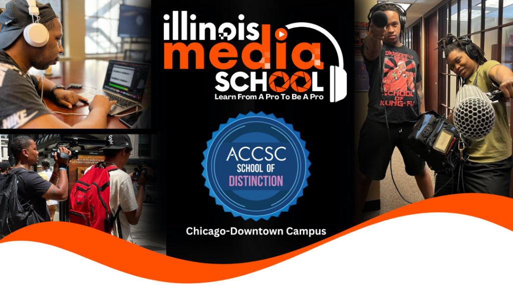Illinois Media School-Chicago Campus Earns "School of Distinction" Recognition from Accrediting Commission of Career Schools and Colleges