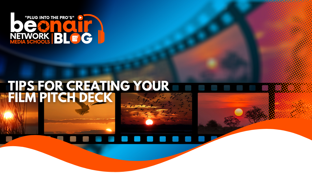 Tips For Creating Your Film Pitch Deck