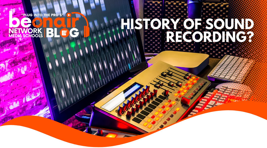 The History of Sound Recording