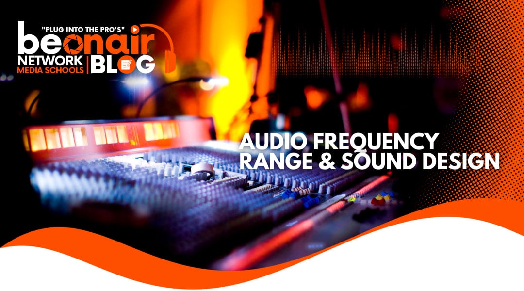 Audio frequency range and sound design
