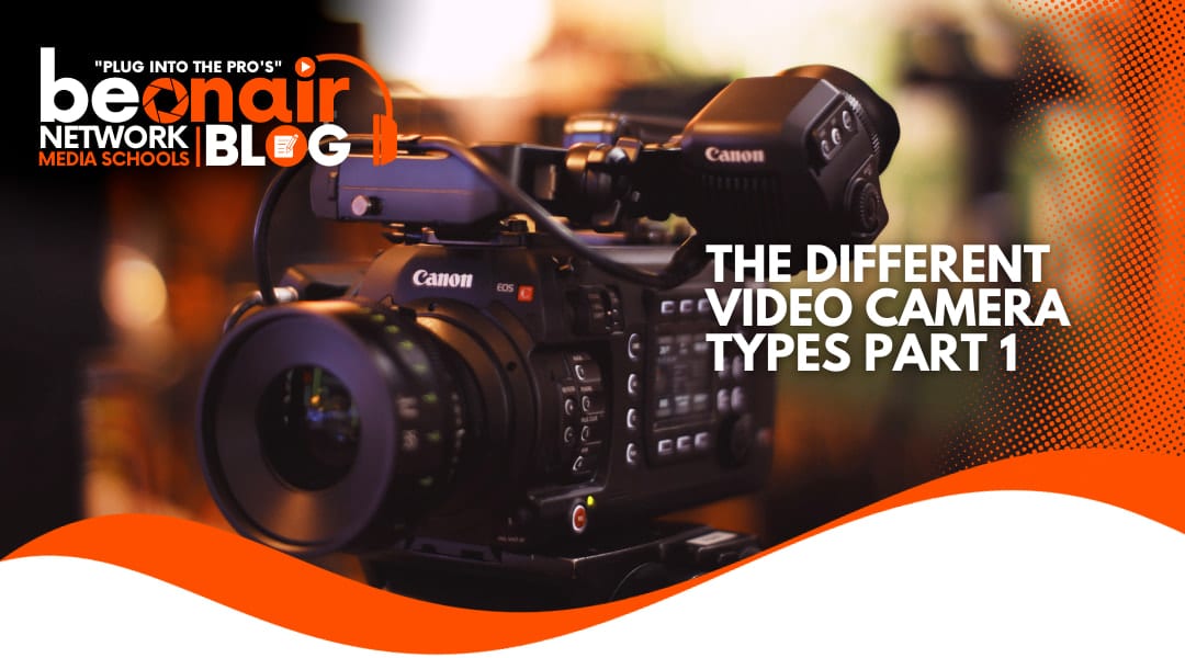 The Different Video Camera Types