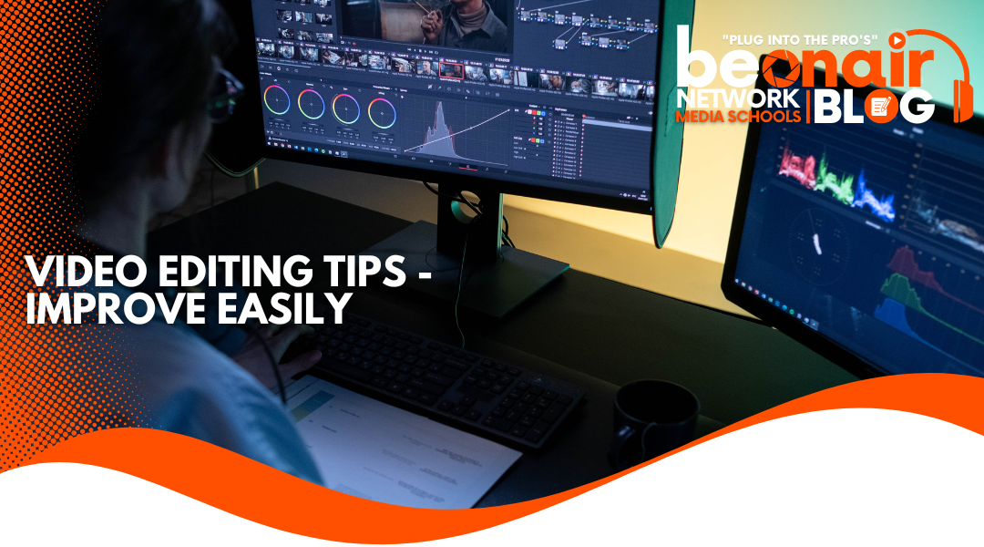 Video Editing Tips Improve Easily