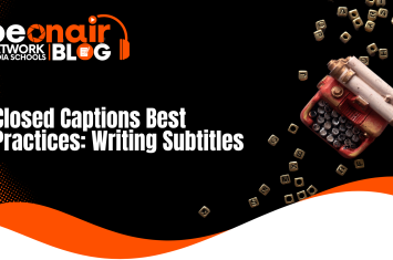 Closed Captions Best Practices Writing Subtitles
